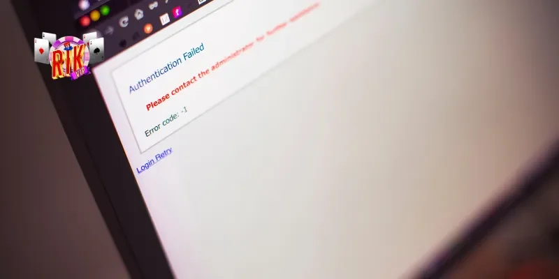 Các lỗi thường gặp khi đăng nhập Rikvip